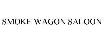 SMOKE WAGON SALOON