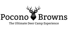 POCONO BROWNS THE ULTIMATE DEER CAMP EXPERIENCE