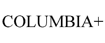 COLUMBIA+