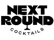 NEXT ROUND COCKTAILS