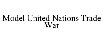 MODEL UNITED NATIONS TRADE WAR