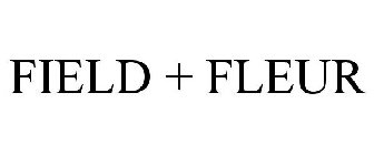 FIELD + FLEUR
