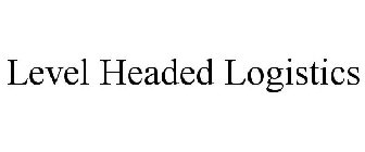 LEVEL HEADED LOGISTICS