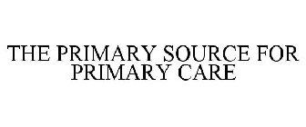 THE PRIMARY SOURCE FOR PRIMARY CARE