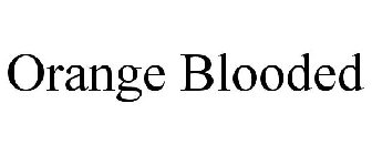 ORANGE BLOODED