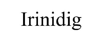 IRINIDIG
