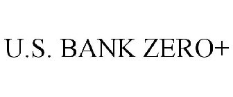 U.S. BANK ZERO+