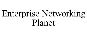 ENTERPRISE NETWORKING PLANET