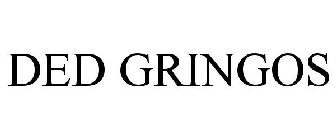 DED GRINGOS