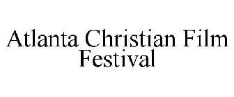 ATLANTA CHRISTIAN FILM FESTIVAL