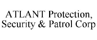 ATLANT PROTECTION, SECURITY & PATROL CORP
