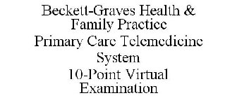 BECKETT-GRAVES HEALTH & FAMILY PRACTICE PRIMARY CARE TELEMEDICINE SYSTEM 10-POINT VIRTUAL EXAMINATION