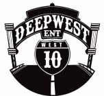 DEEP WEST ENT WEST 10