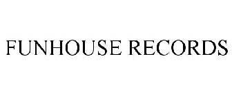 FUNHOUSE RECORDS