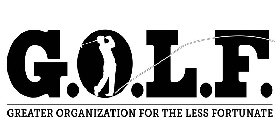 G.O.L.F. GREATER ORGANIZATION FOR THE LESS FORTUNATE