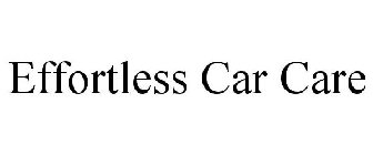 EFFORTLESS CAR CARE