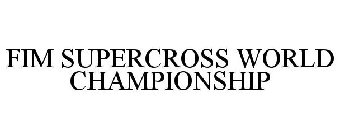 FIM SUPERCROSS WORLD CHAMPIONSHIP