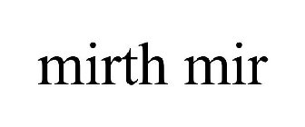 MIRTH MIR