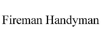 FIREMAN HANDYMAN