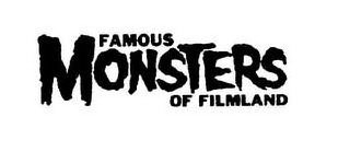 FAMOUS MONSTERS OF FILMLAND