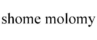 SHOME MOLOMY