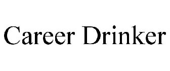 CAREER DRINKER