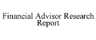 FINANCIAL ADVISOR RESEARCH REPORT