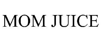 MOM JUICE