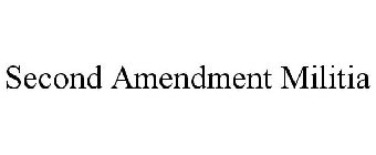 SECOND AMENDMENT MILITIA