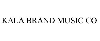 KALA BRAND MUSIC CO.