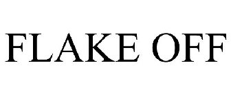 FLAKE OFF