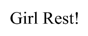 GIRL REST!