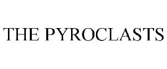 THE PYROCLASTS