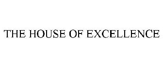 THE HOUSE OF EXCELLENCE