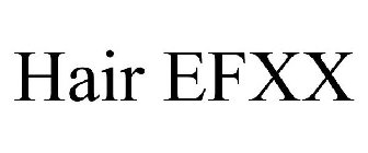 HAIR EFXX