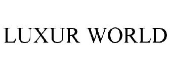 LUXUR WORLD