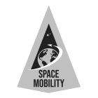 SPACE MOBILITY