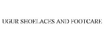 UGUR SHOELACES AND FOOTCARE
