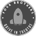 FOUR BROTHERS · DRIVE IN THEATRE · EST. 2014