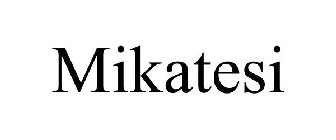 MIKATESI