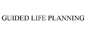 GUIDED LIFE PLANNING