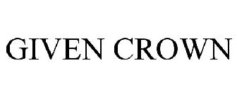 GIVEN CROWN