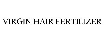 VIRGIN HAIR FERTILIZER