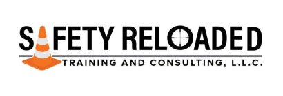 SAFETY RELOADED TRAINING AND CONSULTING, L.L.C.