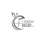 I TOUCH RELIEF BY M.D