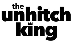 THE UNHITCH KING