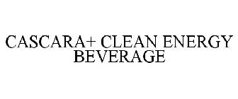 CASCARA+ CLEAN ENERGY BEVERAGE