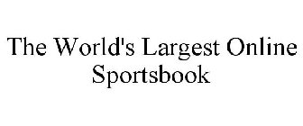 THE WORLD'S LARGEST ONLINE SPORTSBOOK