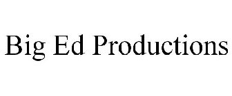 BIG ED PRODUCTIONS