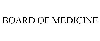 BOARD OF MEDICINE